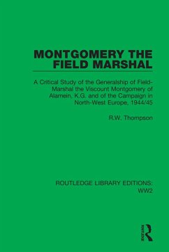 Montgomery the Field Marshal - Thompson, R W