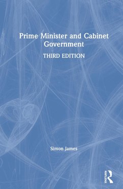 Prime Minister and Cabinet Government - James, Simon