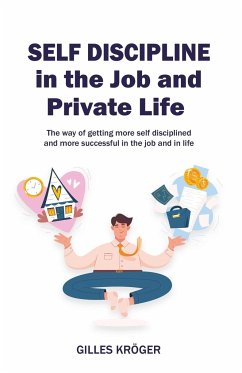 Self-Discipline in the Job and Private Life - Kröger, Gilles