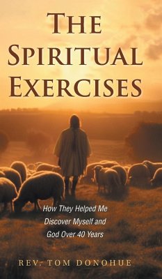 The Spiritual Exercises - Donohue, Rev. Tom