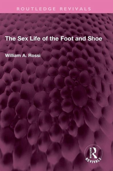 The Sex Life of the Foot and Shoe The Sex Life of the Foot and Shoe