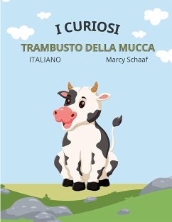 i curiosi trambusto della mucca ITALIAN - Schaaf, Marcy