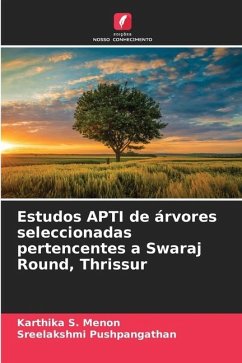 Estudos APTI de árvores seleccionadas pertencentes a Swaraj Round, Thrissur - S. Menon, Karthika;Pushpangathan, Sreelakshmi