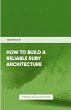 How To Build Reliable Ruby Architecture - Bild 1
