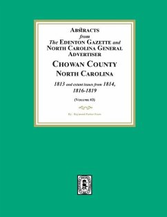 Abstracts from the Edenton Gazette and North Carolina General Advertiser, Chowan County, North Carolina, 1813 and extant issues from 1814, 1816-1819. (Volume #3) - Fouts, Raymond Parker