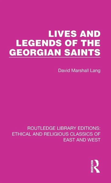 Lives and Legends of the Georgian Saints Lives and Legends of the Georgian Saints