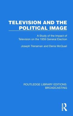 Television and the Political Image - Trenaman, Joseph; Mcquail, Denis