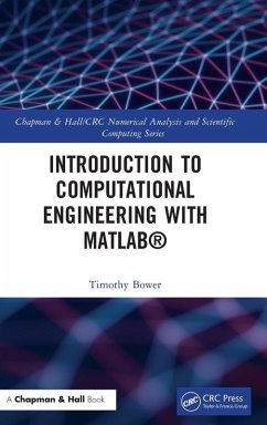 Introduction to Computational Engineering with MATLAB(R) - Bower, Timothy