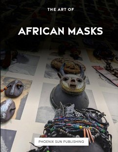 The Art Of African Masks - Publishing, Ps