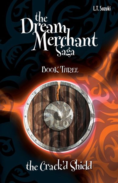 The Dream Merchant Saga: Book Three, The Crack'd Shield (eBook, ePUB) The Dream Merchant Saga: Book Three, The Crack'd Shield (eBook, ePUB)