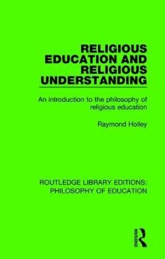 Religious Education and Religious Understanding - Holley, Raymond