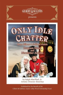 Only Idle Chatter from Gilbert & Sullivan Austin - MacPhail, Jr. Ralph