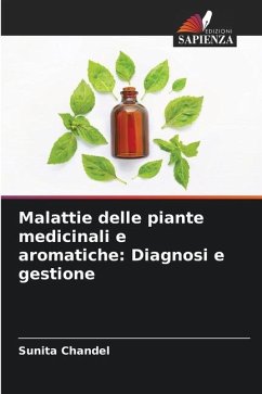 Malattie delle piante medicinali e aromatiche: Diagnosi e gestione - Chandel, Sunita