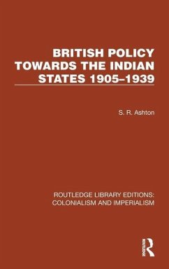 British Policy Towards the Indian States 1905-1939 - Ashton, S R