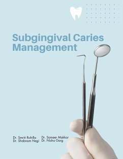 Subgingival Caries Management - Makkar, Sameer; Negi, Shabnam; Rohilla, Smriti