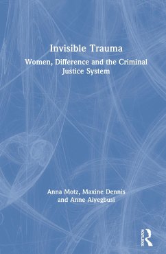 Invisible Trauma - Motz, Anna; Dennis, Maxine; Aiyegbusi, Anne