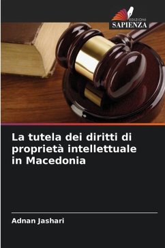 La tutela dei diritti di proprietà intellettuale in Macedonia - Jashari, Adnan