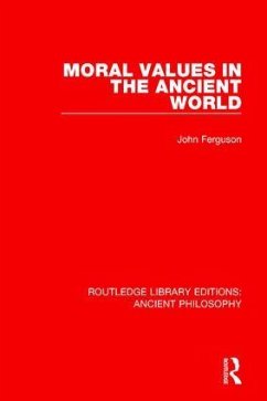 Moral Values in the Ancient World - Ferguson, John