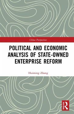 Political and Economic Analysis of State-Owned Enterprise Reform - Zhang, Huiming