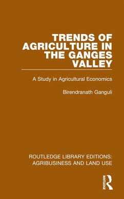 Trends of Agriculture in the Ganges Valley - Ganguli, Birendranath