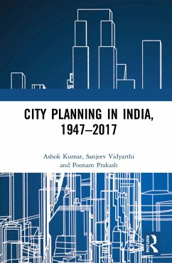 City Planning in India, 1947-2017 - Kumar, Ashok; Vidyarthi, Sanjeev; Prakash, Poonam