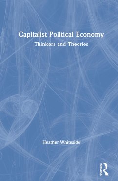 Capitalist Political Economy - Whiteside, Heather