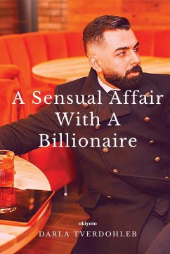 A Sensual Affair With A Billionaire - Darla Tverdohleb