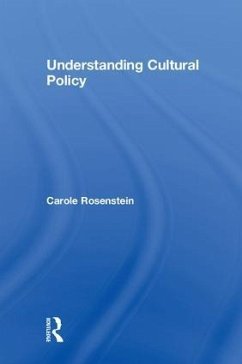 Understanding Cultural Policy - Rosenstein, Carole