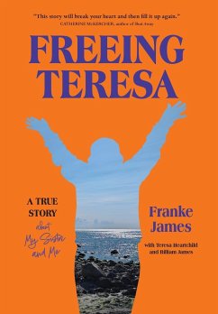 Freeing Teresa - James, Franke; James, Billiam; Heartchild, Teresa