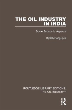 The Oil Industry in India - Dasgupta, Biplab