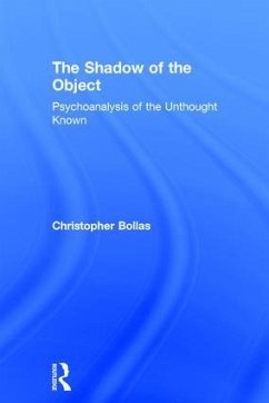 The Shadow of the Object - Bollas, Christopher