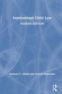 International Child Law - Akhtar, Rajnaara; Nyamutata, Conrad; Faulkner, Elizabeth