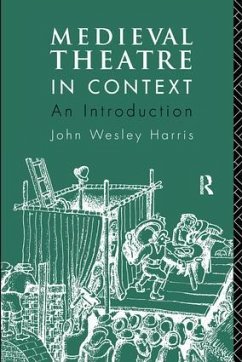 Medieval Theatre in Context - Harris, John