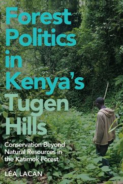 Forest Politics in Kenya's Tugen Hills - Lacan, Léa