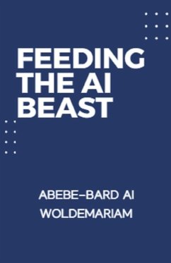 Feeding the AI Beast - Woldemariam, Abebe-Bard Ai