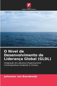 O Nível de Desenvolvimento de Liderança Global (GLDL) - van Baardewijk, Johannes