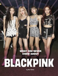 What You Never Knew about Blackpink - Bolte, Mari