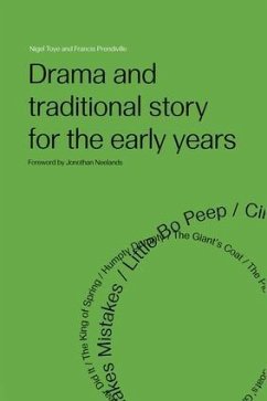 Drama and Traditional Story for the Early Years - Prendiville, Francis; Toye, Nigel