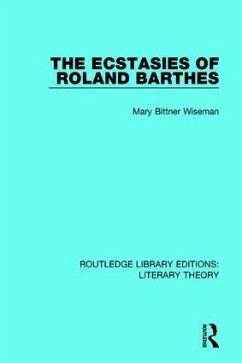 The Ecstasies of Roland Barthes - Wiseman, Mary Bittner