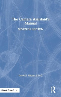 The Camera Assistant's Manual - Elkins, Soc David E