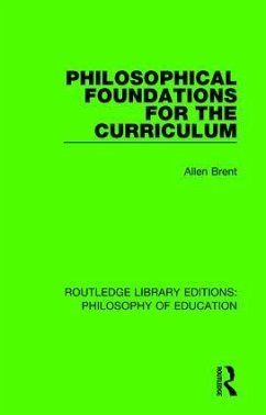 Philosophical Foundations for the Curriculum - Brent, Allen