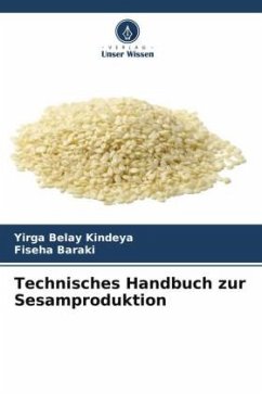 Technisches Handbuch zur Sesamproduktion - Kindeya, Yirga Belay;Baraki, Fiseha