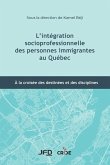 L'intégration socioprofessionnelle des personnes immigrantes au Québec