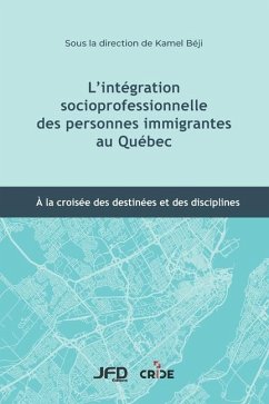 L'intégration socioprofessionnelle des personnes immigrantes au Québec - Béji, Kamel