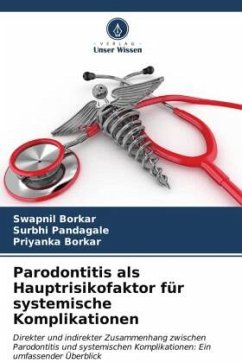 Parodontitis als Hauptrisikofaktor für systemische Komplikationen - Borkar, Swapnil;Pandagale, Surbhi;Borkar, Priyanka