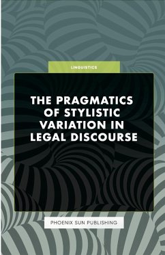 The Pragmatics of Stylistic Variation in Legal Discourse - Publishing, Ps