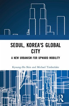 Seoul, Korea's Global City - Shin, Kyoung-Ho; Timberlake, Michael