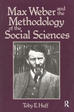 Max Weber and Methodology of Social Science - Huff, T.