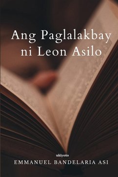 Ang Paglalakbay ni Leon Asilo - Emmanuel Bandelaria Asi