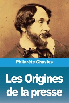 Les Origines de la presse - Chasles, Philarète